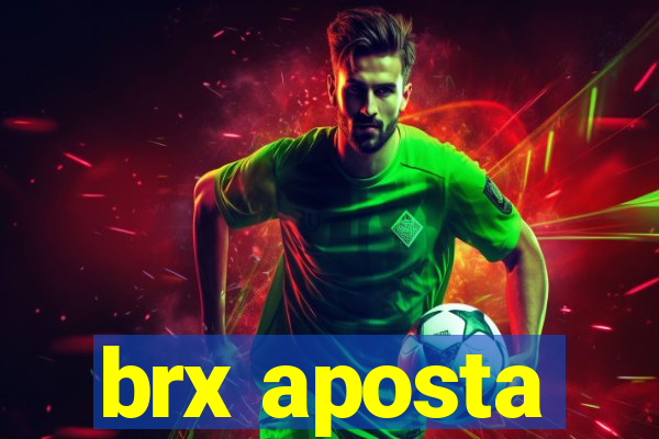 brx aposta